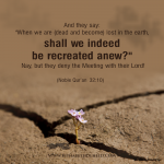 en_ hereafter _shall we indeed be recreated anew_ islamic